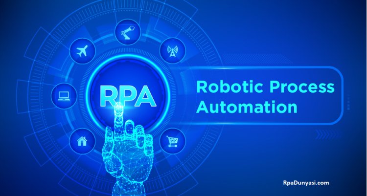 RPA (Robotik Proses Otomasyonunun)  Faydaları