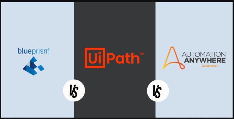 Comparing the main features - UiPath vs Automation Anywhere vs Blue Prism