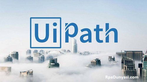 UiPath Nedir ?Uipath ile Neler Yapılabilir?