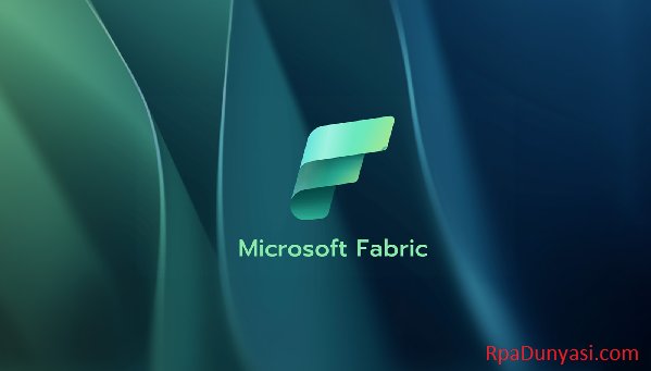 Microsoft Fabric  Uygulamaları