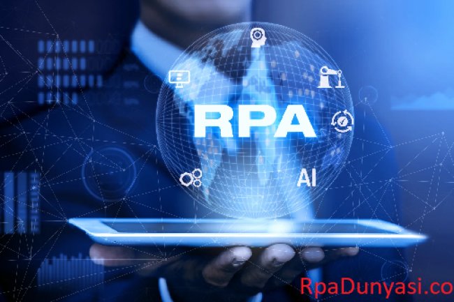 RPA Senaryo Analizi ve Süreçlerin Değerlendirilmesi